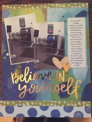 Believe in Yourself
So I did a bit of "scraplifting" today - seems it's the only way I'm getting pages done these days! Lifted this layout from Rochelle Spears. Journaling reads - June 6, 2017 – Tuesday
Believe in yourself is exactly what you did today! You knew you were going to pass the test for your learners permit, but honestly, I had my doubts. I never saw you study, and then when you did, it was because I forced it on you! Super excited for this new adventure & so happy you passed!
*wishing I had a little wooden veneer 
