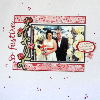 So festive
Another wedding layout. I used a sketch from Sketches in Thyme and the So Loved collection from Photoplay
