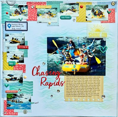 Chasing Rapids
I created this one for a csi challenge. It's about our recent river rafting adventure while on vacation in Lake Tahoe.
I lifted a page on ACOT, which was actually based on a Pagemaps sketch.
