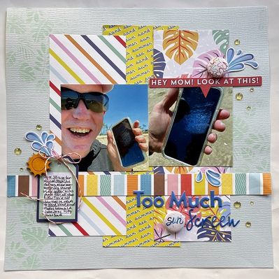 Too Much Sunscreen
My daughter took these pics of my husband while we visited California this summer. She wanted to document how her dad/my husband uses too much sunscreen (as evidenced by the SMEAR of lotion on his phone).
I used a sketch from Sketch n Scrap and a TSR kit.
